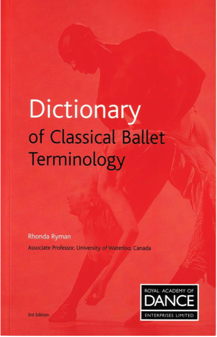 DICTIONARY OF CLASSICAL BALLET TERMINOLOGY - RAD Hong Kong