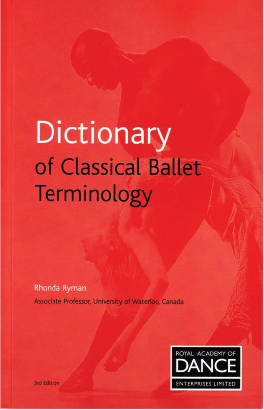 DICTIONARY OF CLASSICAL BALLET TERMINOLOGY