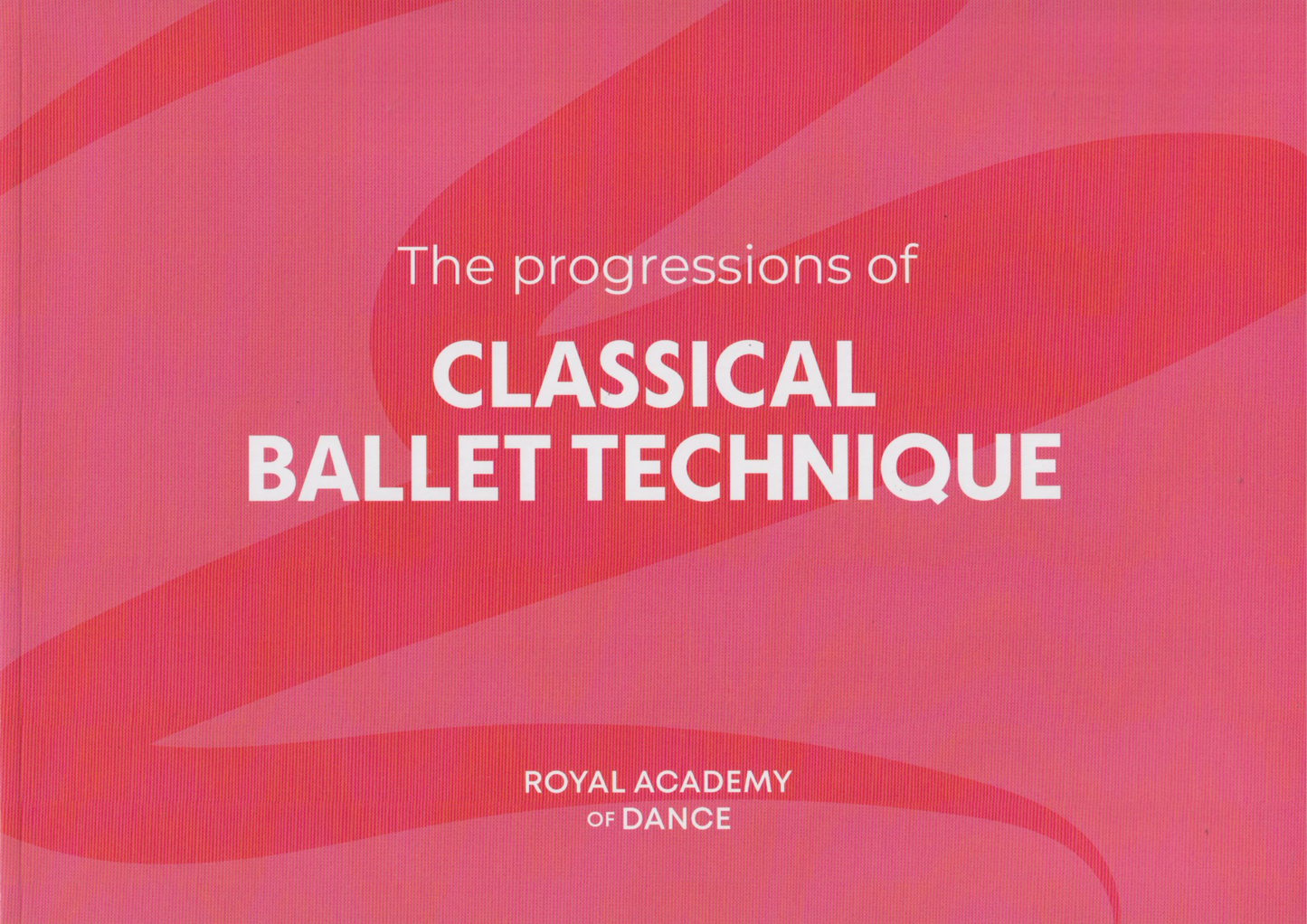 PROGRESSIONS OF CLASSICAL BALLET TECHNIQUE